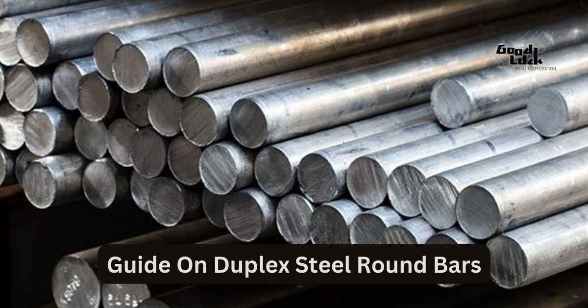 Guide On Duplex Steel Round Bars